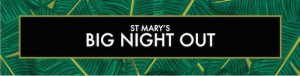 St Marys_Big Night Out_Header